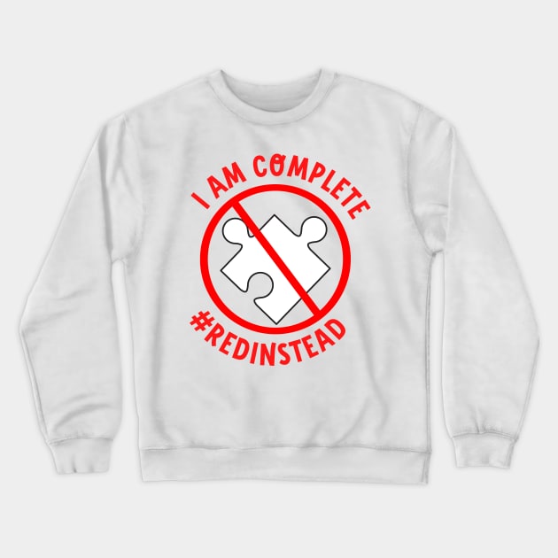 i am complete Crewneck Sweatshirt by goblinbabe